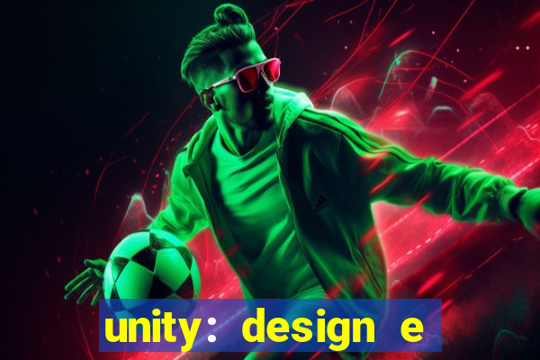 unity: design e desenvolvimento de jogos pdf